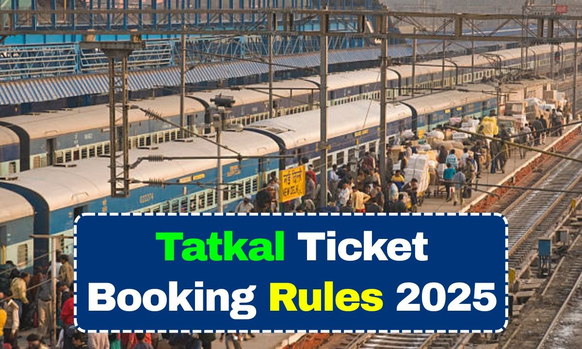 Tatkal Ticket Booking Rules 2025